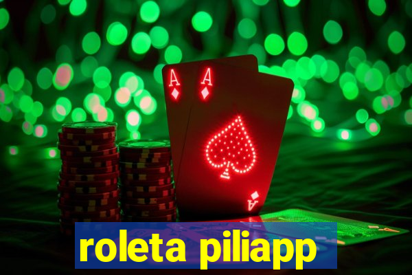 roleta piliapp